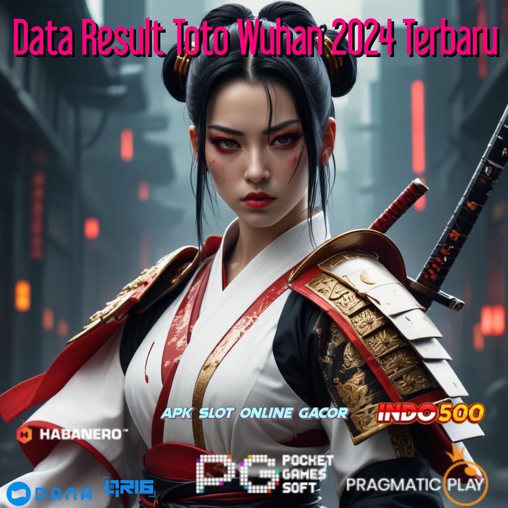 Data Result Toto Wuhan 2024 Terbaru