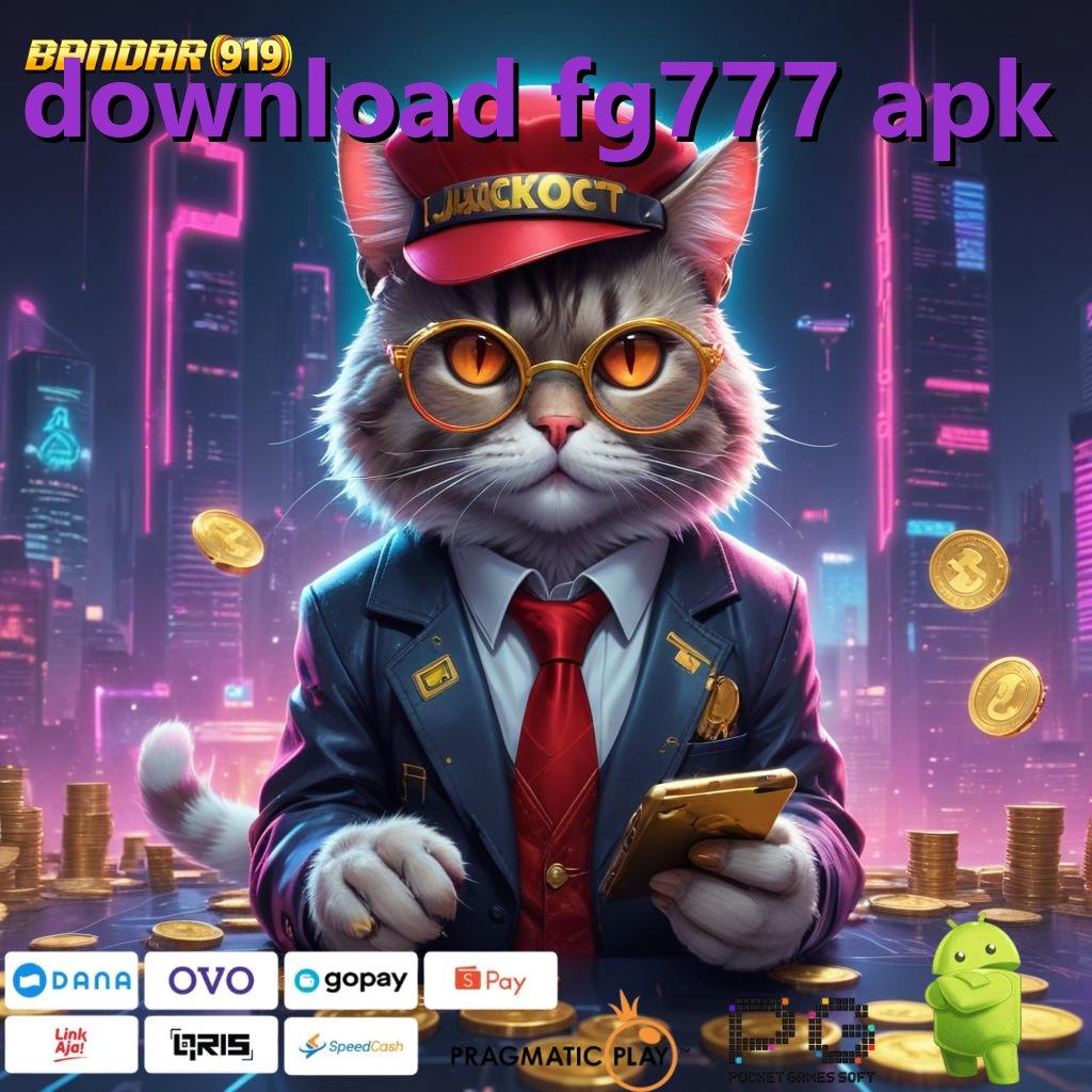 DOWNLOAD FG777 APK : Bonus Baru Untuk Semua Pengguna Langsung Cair