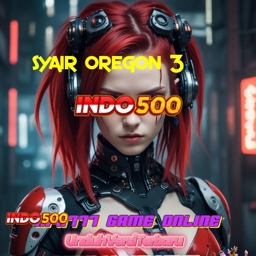 SYAIR OREGON 3 ➿ Depo Ovo 15 000 Sistem Baru Yang Menarik