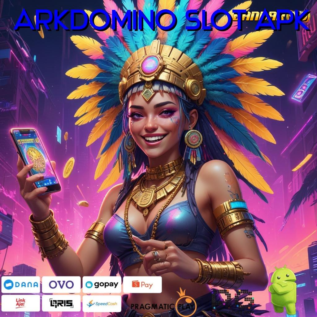 ARKDOMINO SLOT APK # dp ovo 10 000