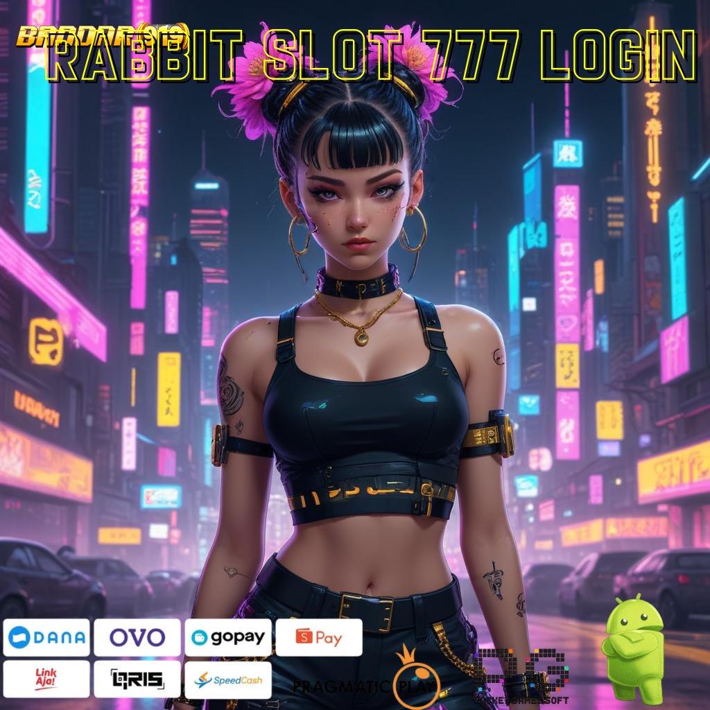 RABBIT SLOT 777 LOGIN | (Versi New) Modern Output Prestasi Wete Mantap Jiwa Auto Menang Terus