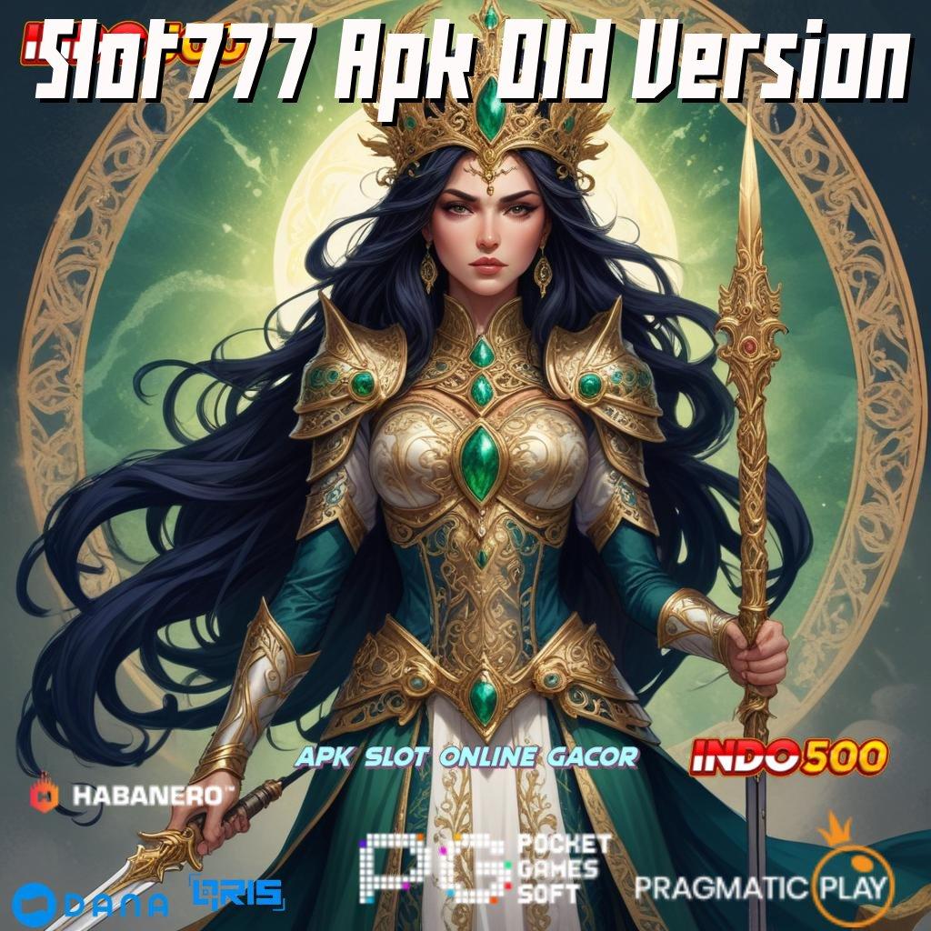 Slot777 Apk Old Version