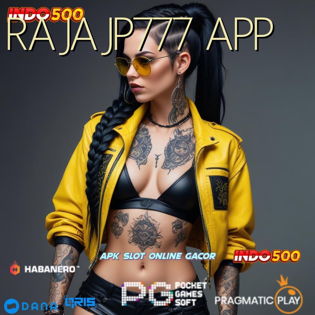 RAJAJP777 APP 🥇 jalankan putaran kemenangan baru tanpa hambatan