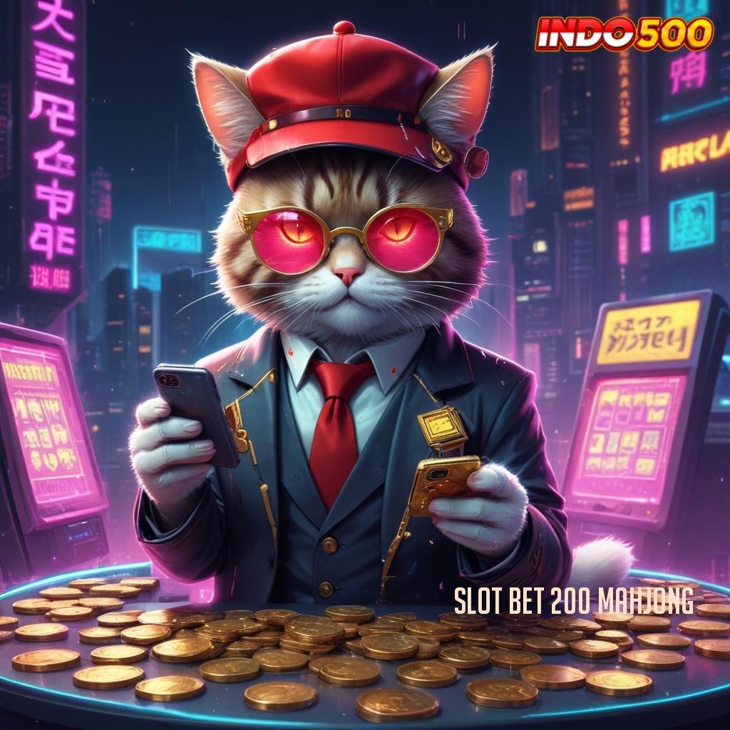 SLOT BET 200 MAHJONG ➿ langkah mudah untuk wd instan