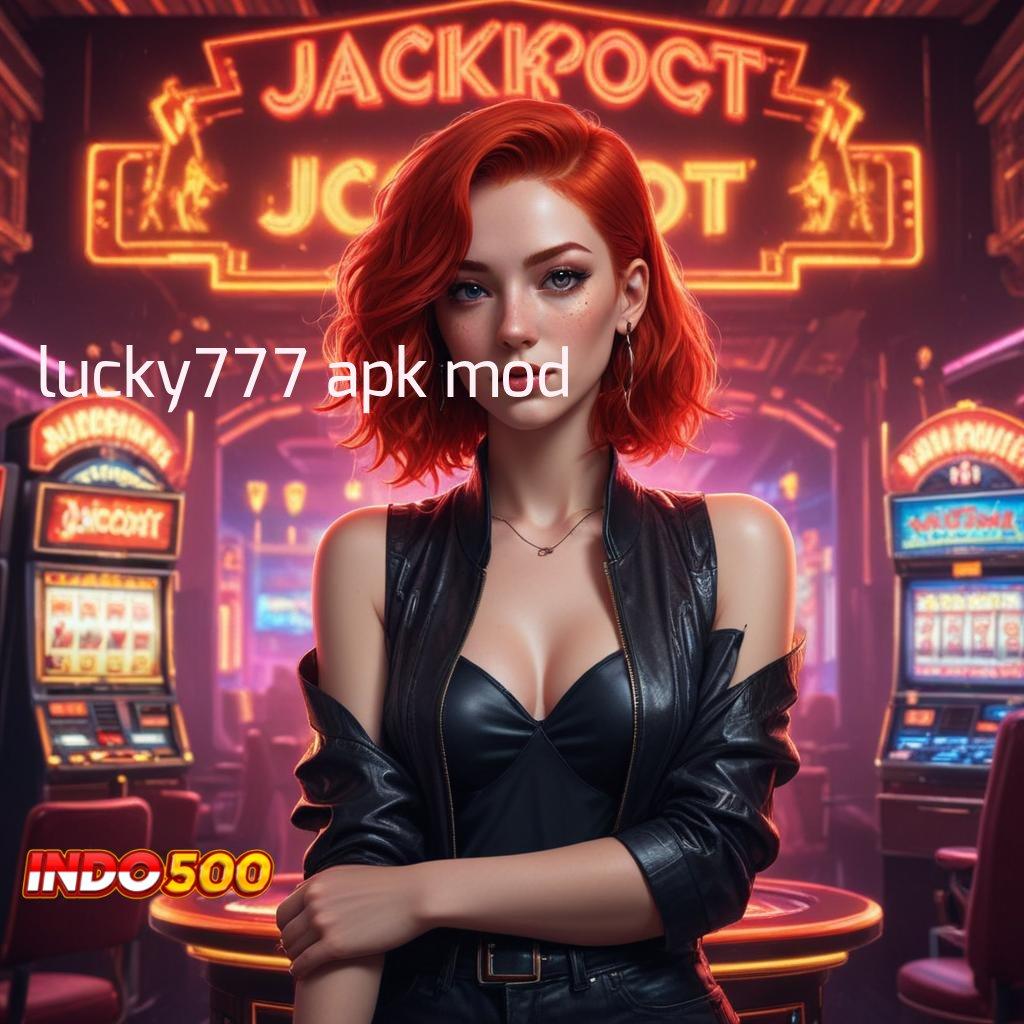 LUCKY777 APK MOD Mainkan Slot Penuh Kejutan