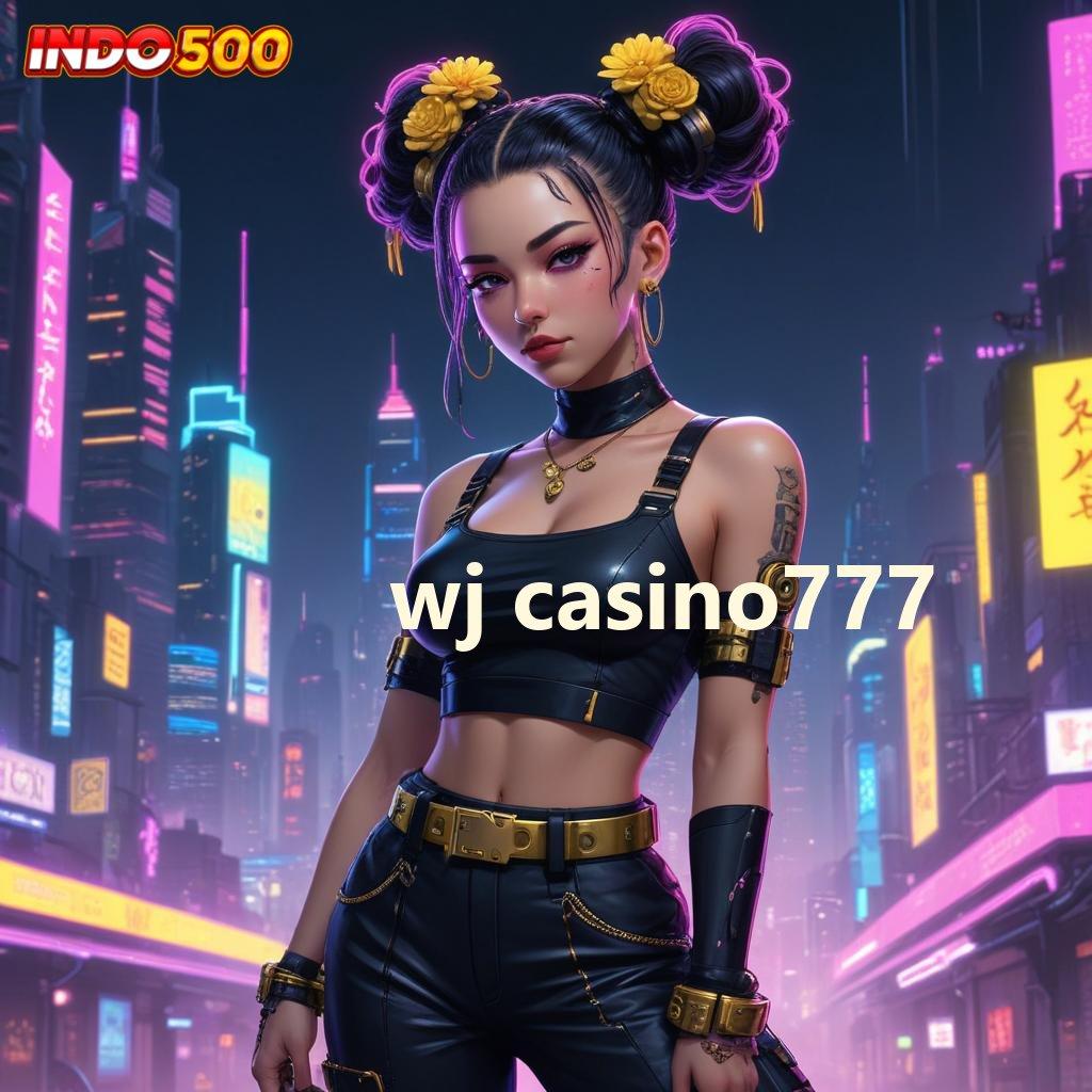 WJ CASINO777 Penghasilan Dijamin Depo Uang Sedikit