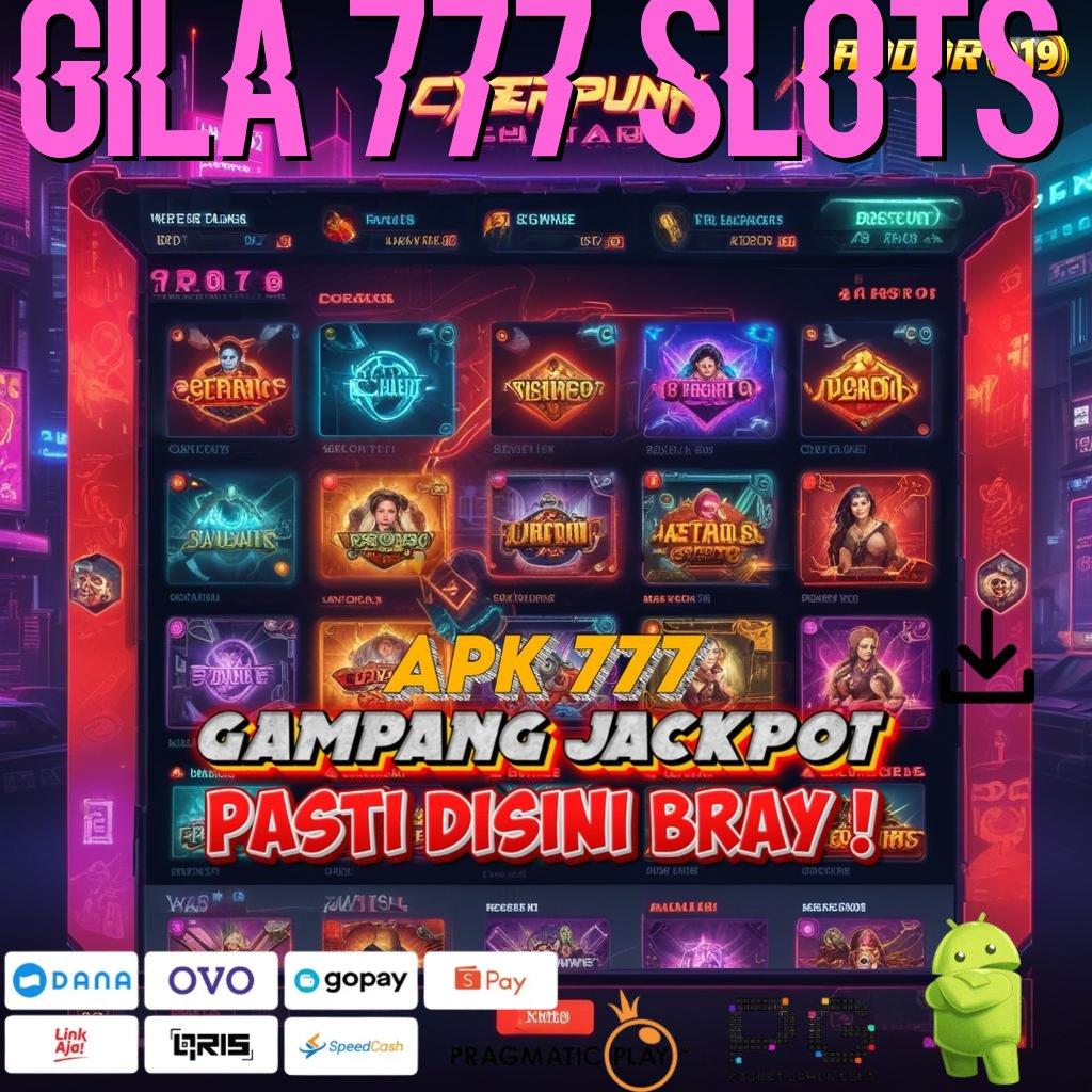 GILA 777 SLOTS , unduh gratis aplikasi Pt 777 (Login) bermain (Versi New) android & ios