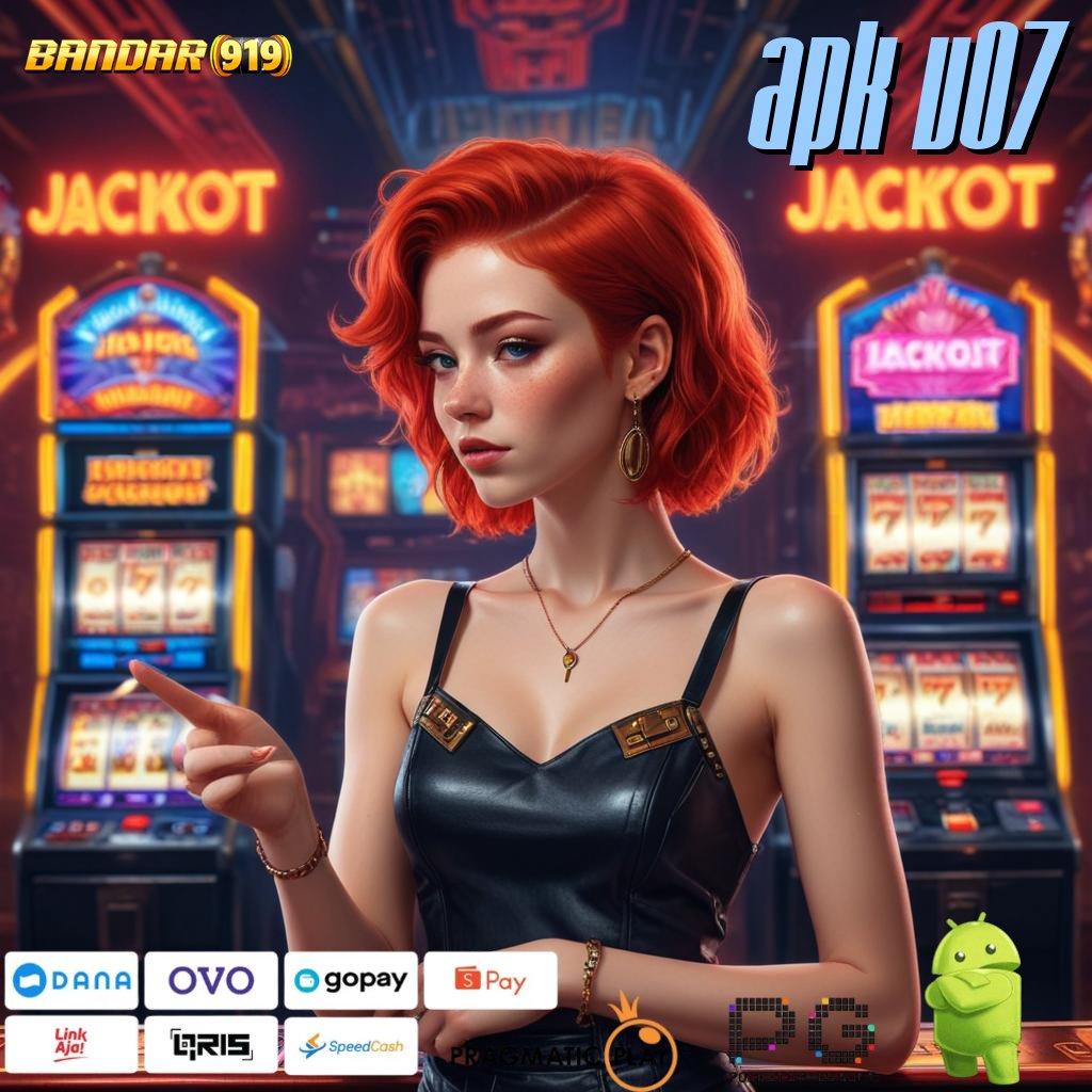 APK V07 , Server Depo RTP Bonus Tinggi