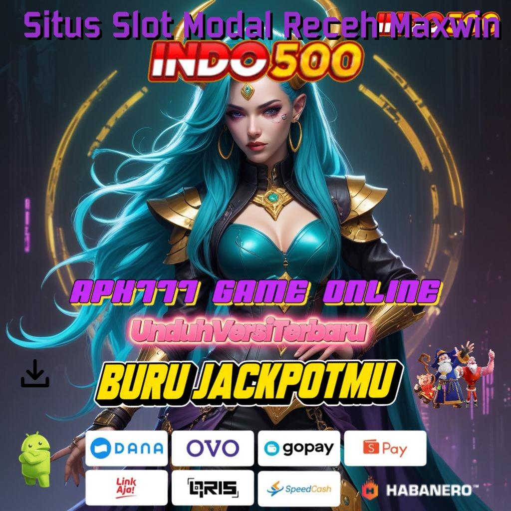 Situs Slot Modal Receh Maxwin