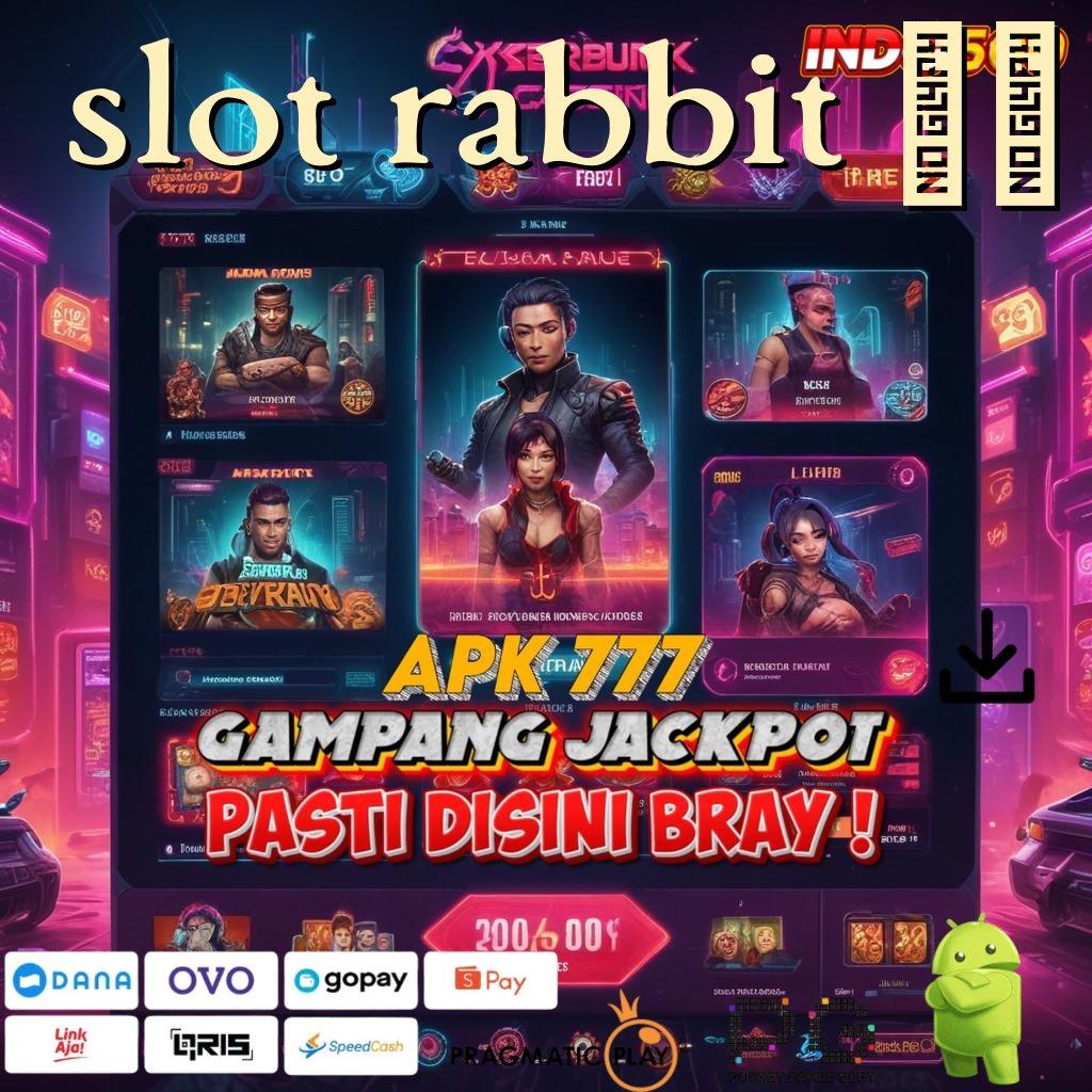 SLOT RABBIT 77 versi paling update voucher cuan sakti