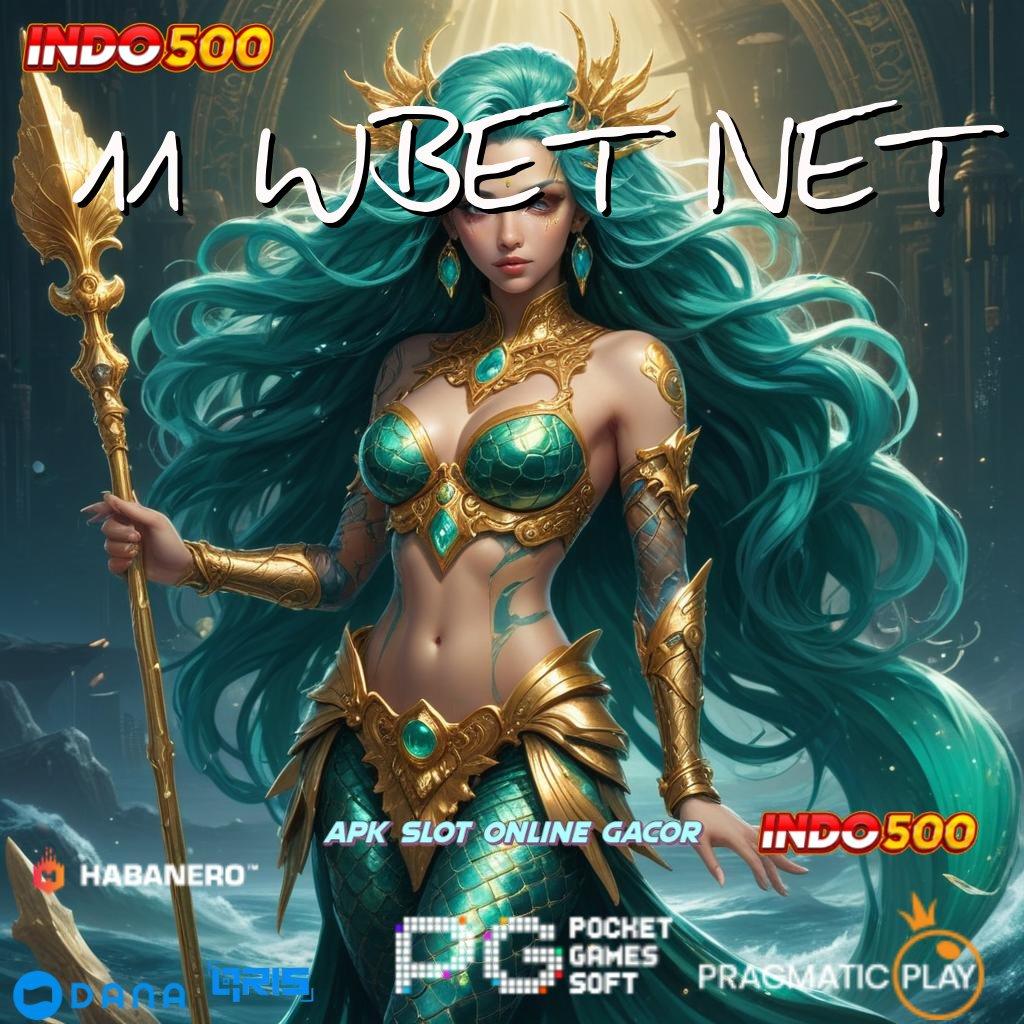 11 WBET NET Event Kaya Dengan Spin Maksimal Hari Ini