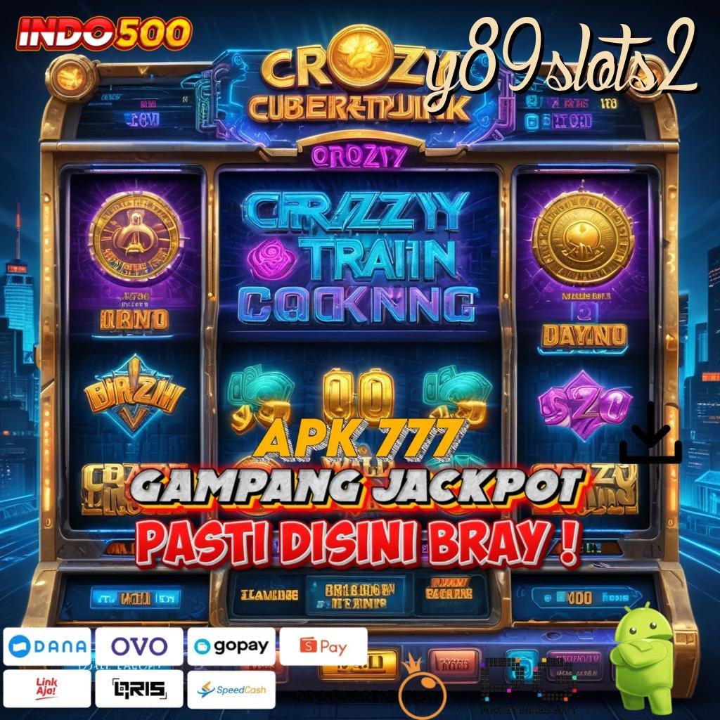 Y89SLOTS2 Versi Baru Dengan Bonus Langsung