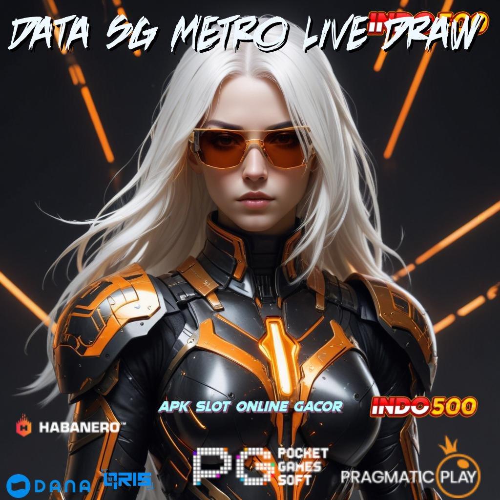 DATA SG METRO LIVE DRAW 🔎 menggapai tujuan pasti mencapai tujuan