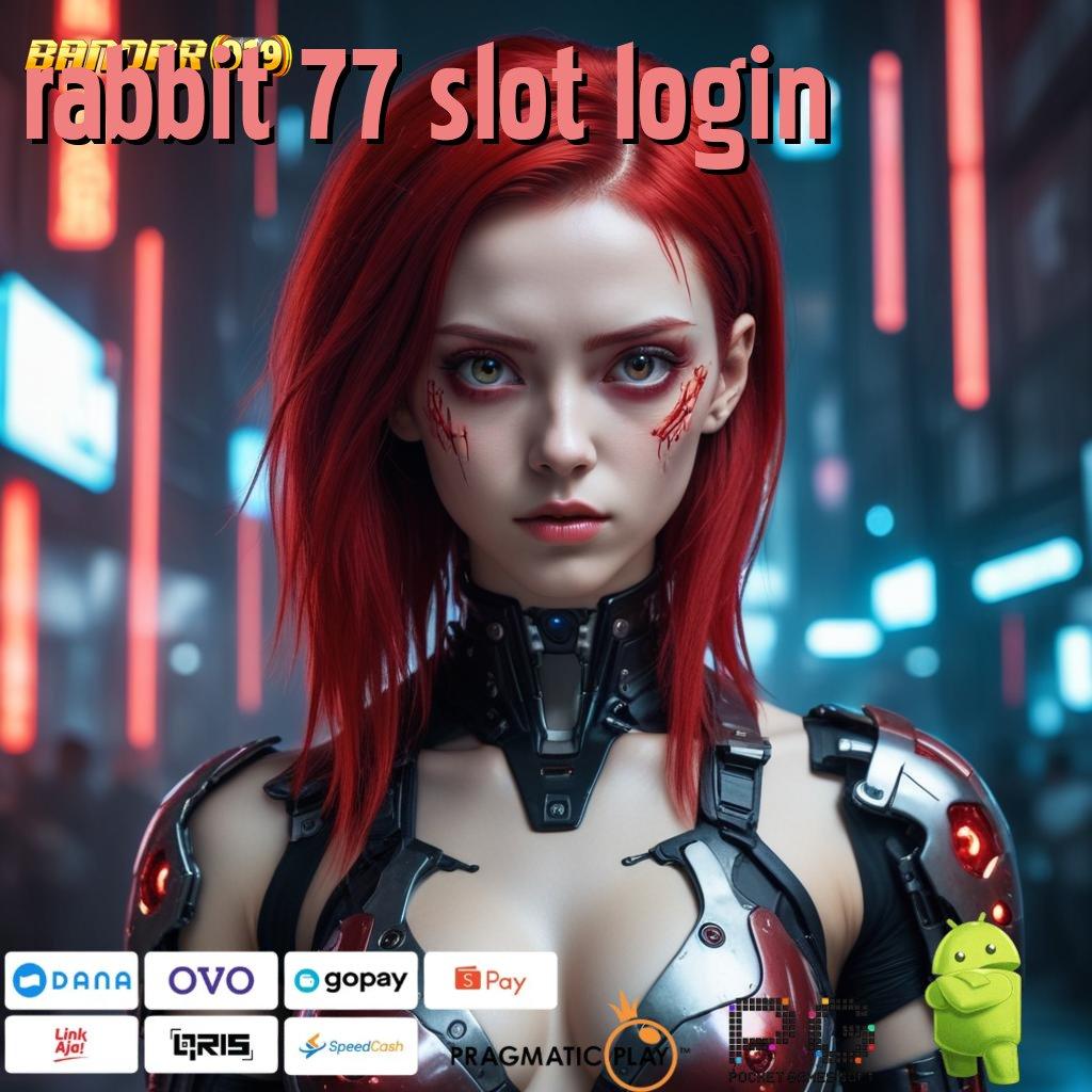 RABBIT 77 SLOT LOGIN @ Gacor Mulus Sederhana Dalam Menang