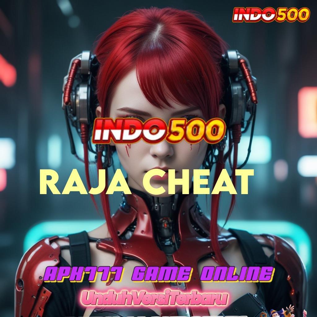 RAJA CHEAT ⚡ gacor mulus jangan sampai terlewat gacor mulus