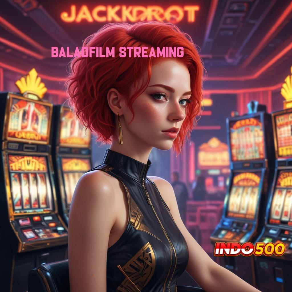 BALADFILM STREAMING Dijamin Gacor Dapatkan Apk Slot Maxwin Versi Android