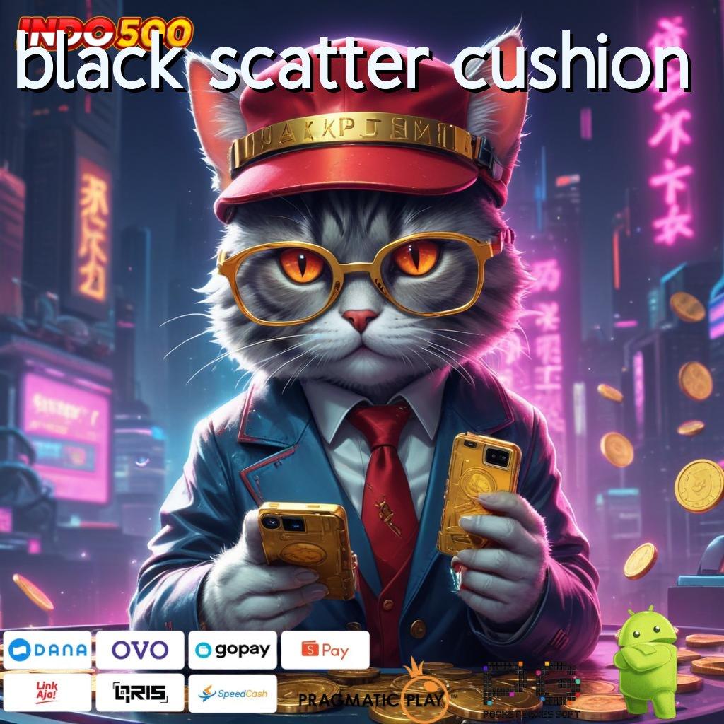 BLACK SCATTER CUSHION kerja asyik versi eksklusif infrastruktur