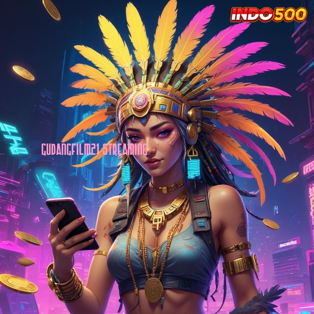 GUDANGFILM21 STREAMING 💯 Baru Utama Spesial Slot Gratis Tanpa Deposit Apk