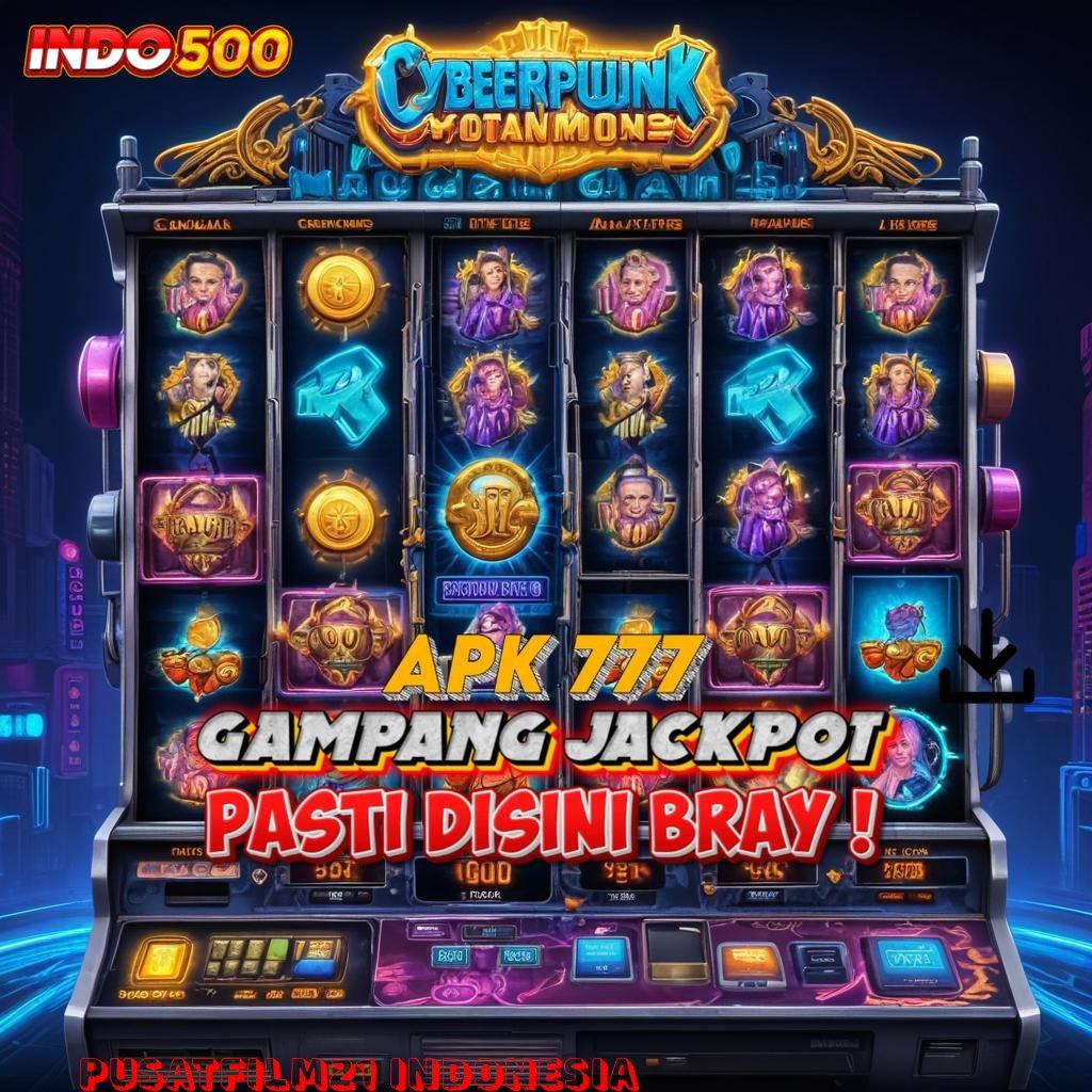 PUSATFILM21 INDONESIA ⋗ slot apk bebas deposit