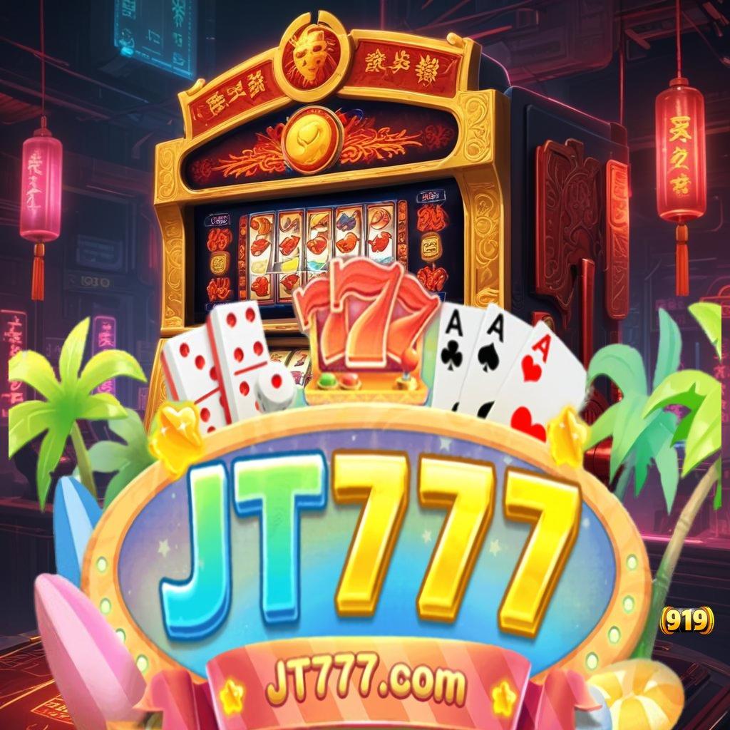 JT777 APK ♍ keberuntungan spin rizki jalan pasti menuju hasil maksimal