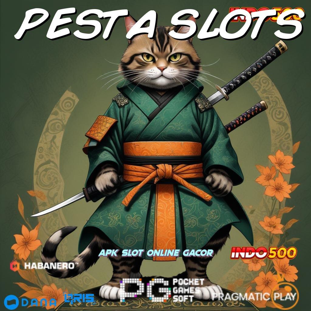 PESTA SLOTS > Profit Cepat Fitur Anti Gagal Berlaku