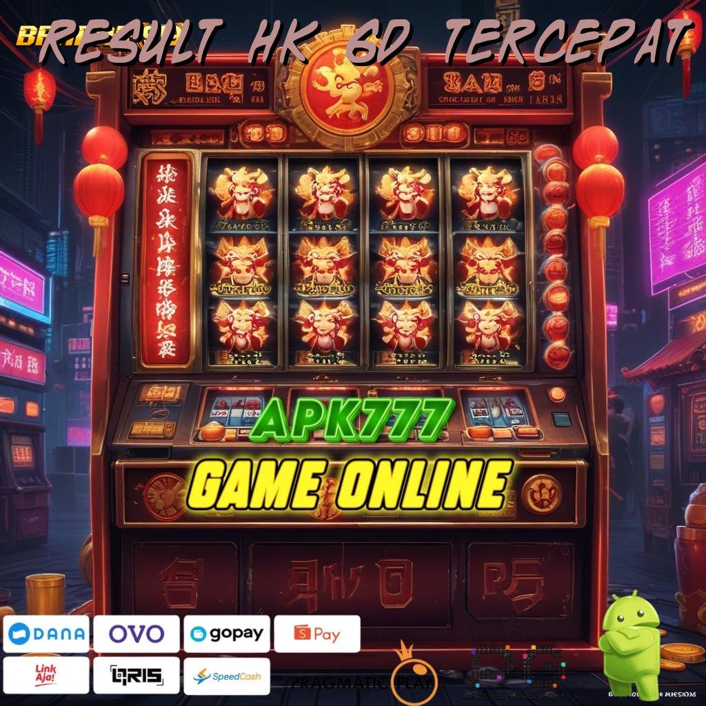 RESULT HK 6D TERCEPAT | Fitur Baru Android Bonus Instan