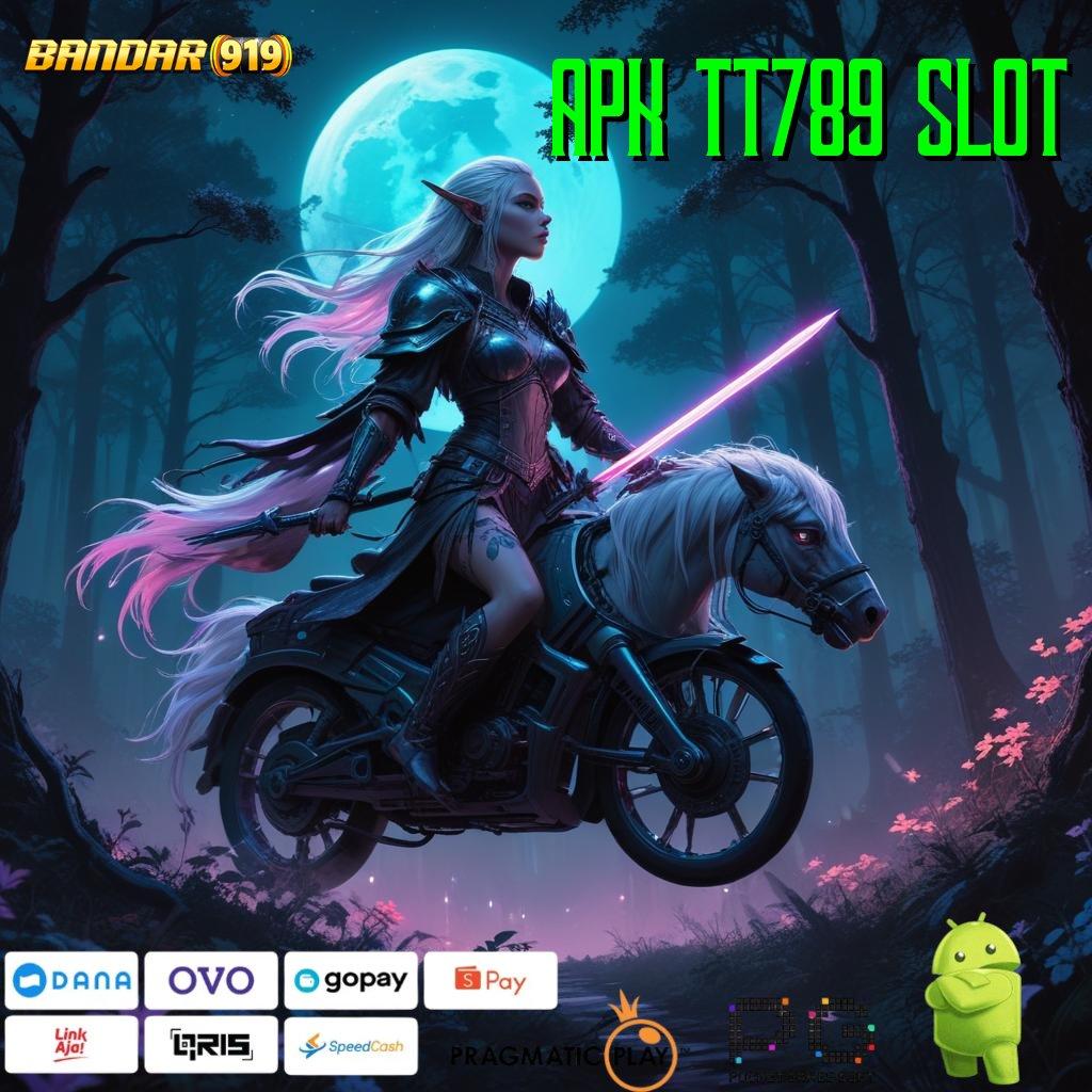 APK TT789 SLOT # APK Event Bonus (Versi New) Terbaru Basis Kerja