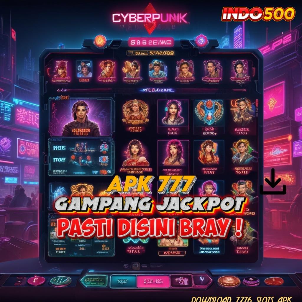 DOWNLOAD 7276 SLOTS APK : Mahasiswa Wajib Unduh Pembaruan Teknologi Modern Terbaik