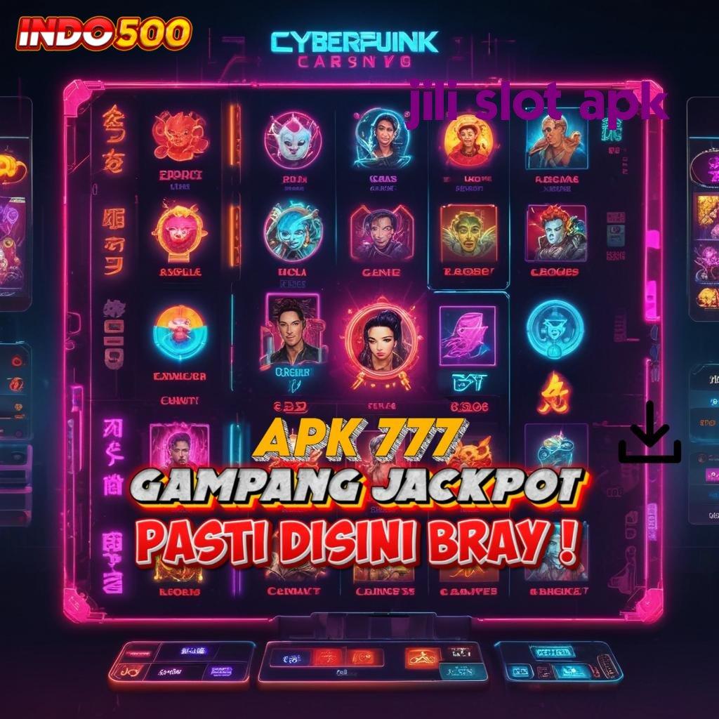 JILI SLOT APK pilihan slot yang bikin kamu tersenyum