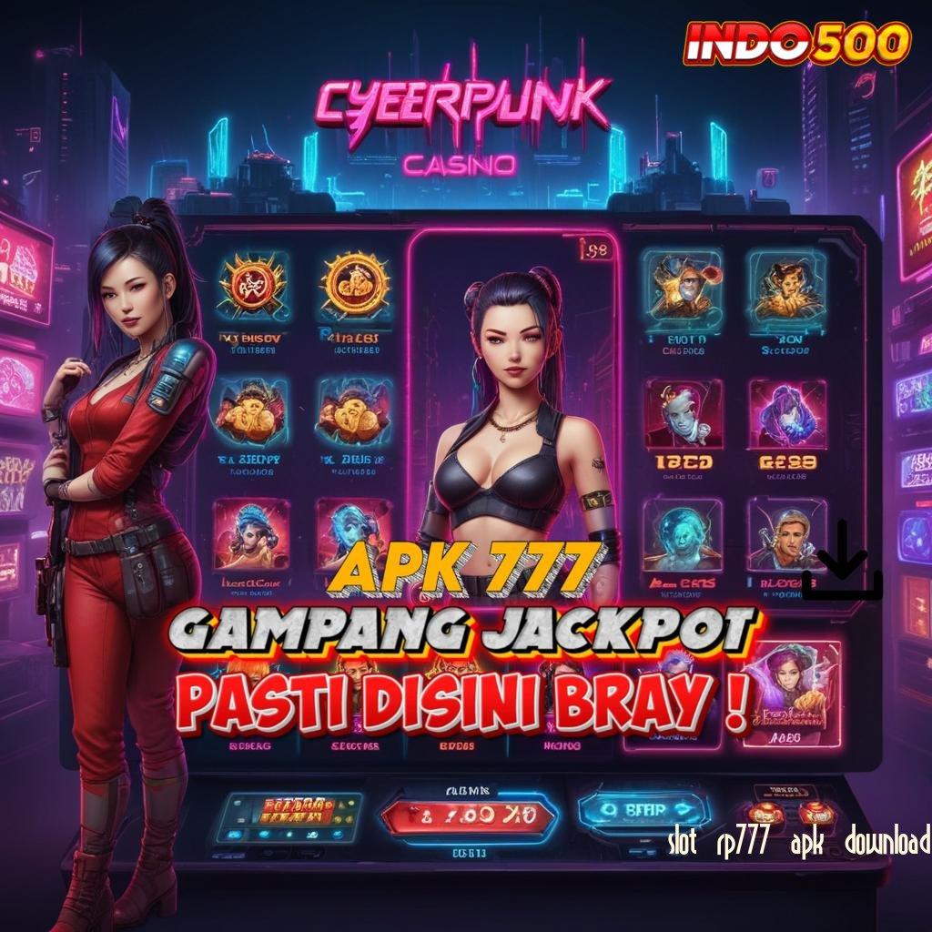 SLOT RP777 APK DOWNLOAD ➰ demo slot playstar proses dinamis terjamin