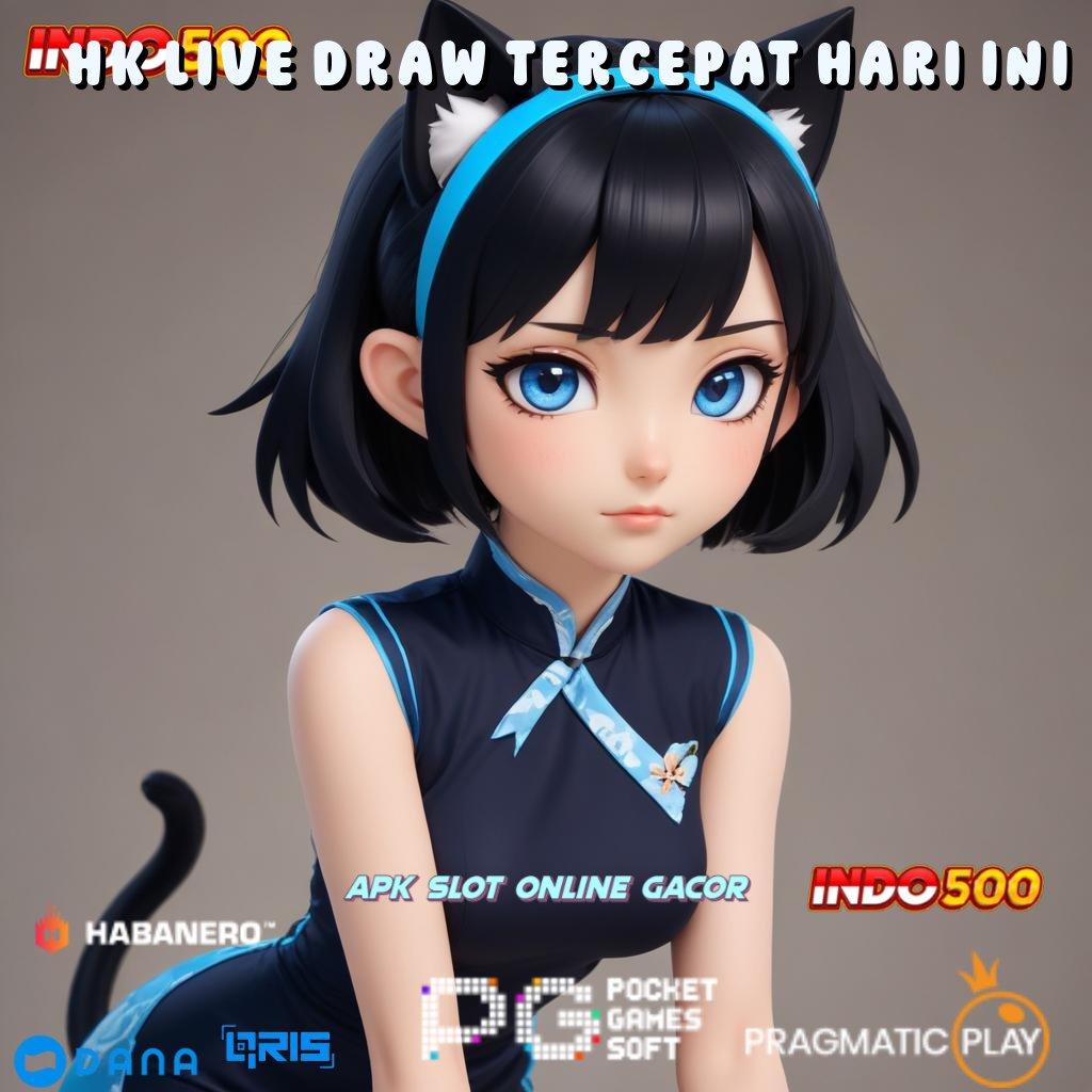 HK LIVE DRAW TERCEPAT HARI INI ↪ bonus gacor untuk semua member baru hari ini