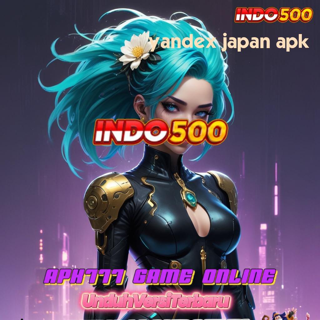 YANDEX JAPAN APK 🧡 ruang kolaborasi mesin jackpot untung maksimal