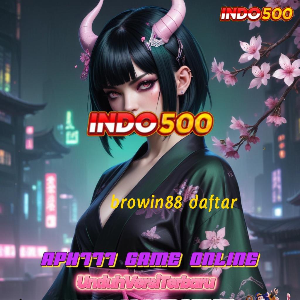 BROWIN88 DAFTAR 🥇 sedikit usaha bonus besar tiap putaran