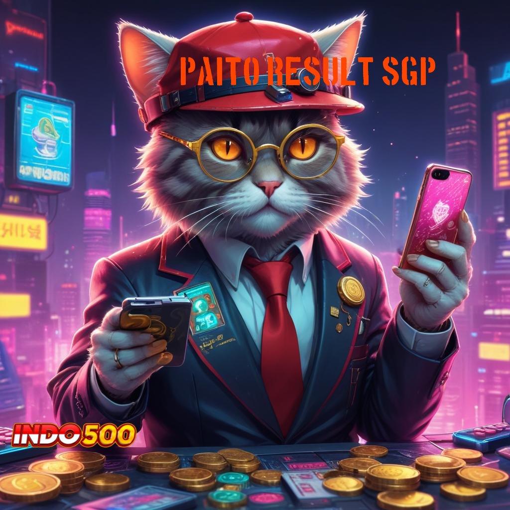 PAITO RESULT SGP ⇉ tempat berkumpul gamer dengan jackpot maksimal