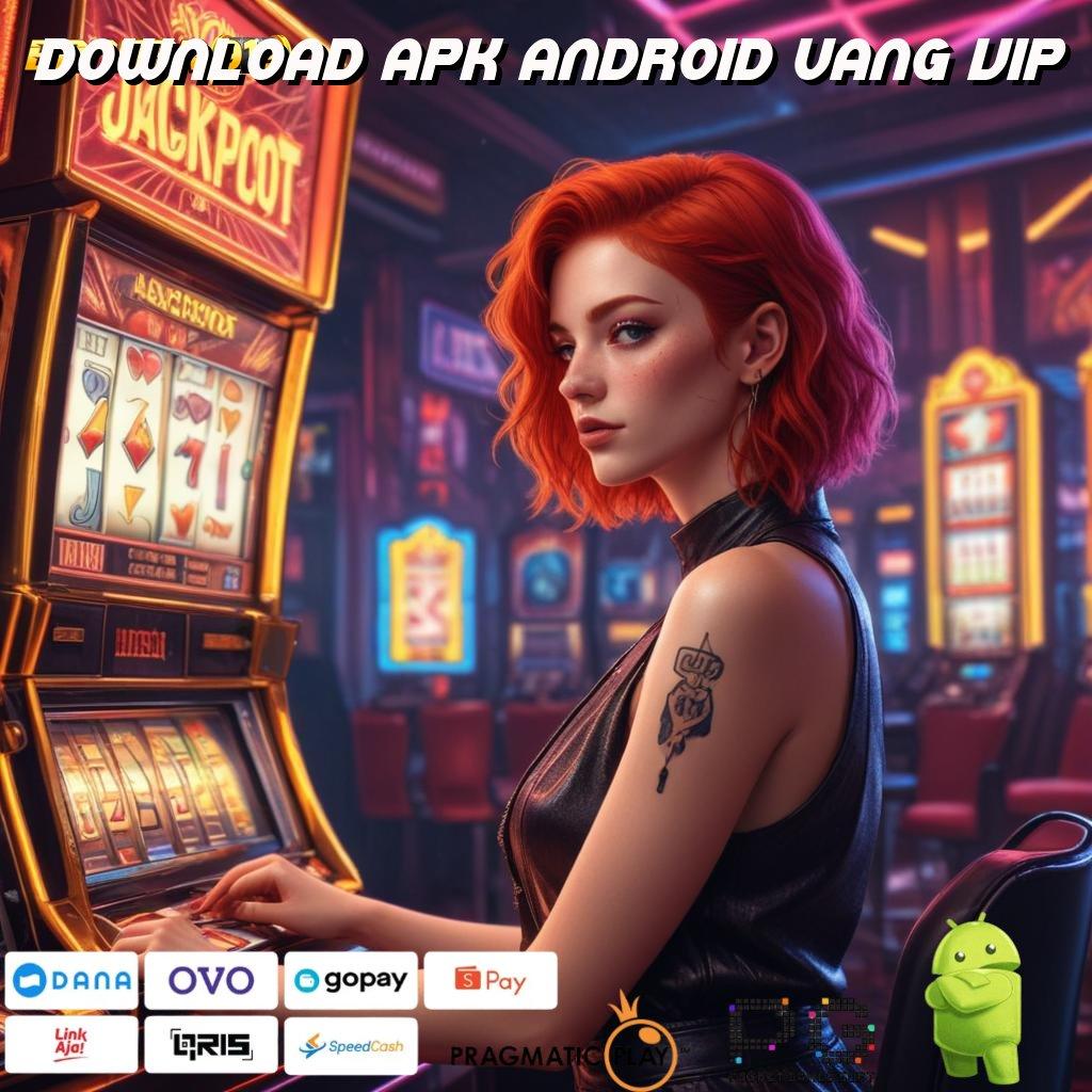 DOWNLOAD APK ANDROID UANG VIP # baru bergabung auto kaya (Versi New) fresh unlock hadiah