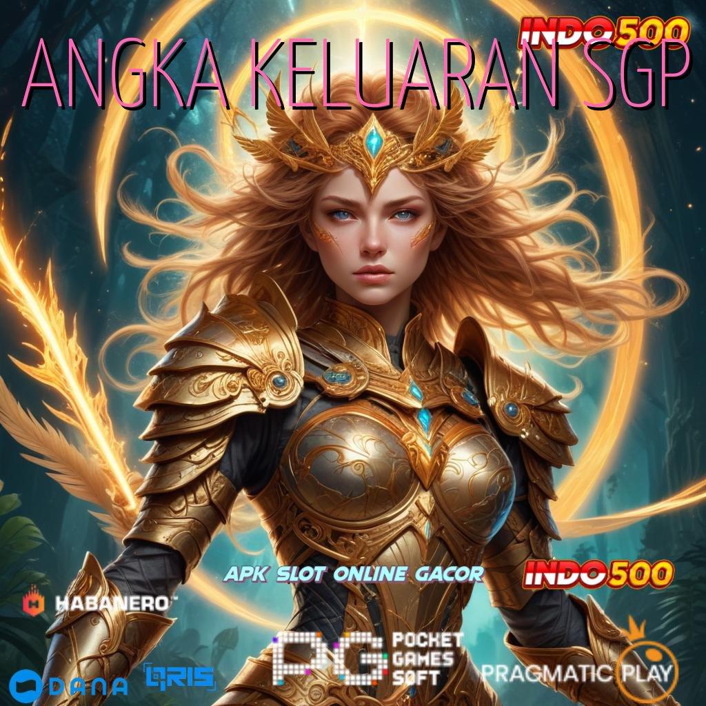 ANGKA KELUARAN SGP # Bonus Android Langsung Valid Spin