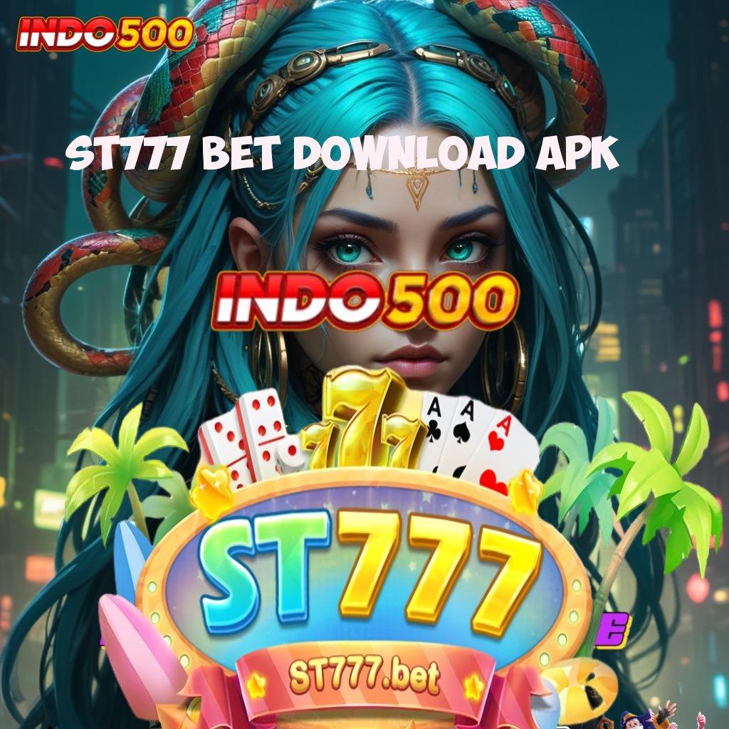 ST777 BET DOWNLOAD APK 💯 untung segera tanpa undian!