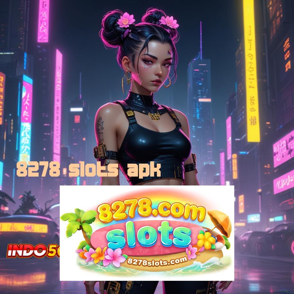 8278 SLOTS APK pendapatan terus bertambah