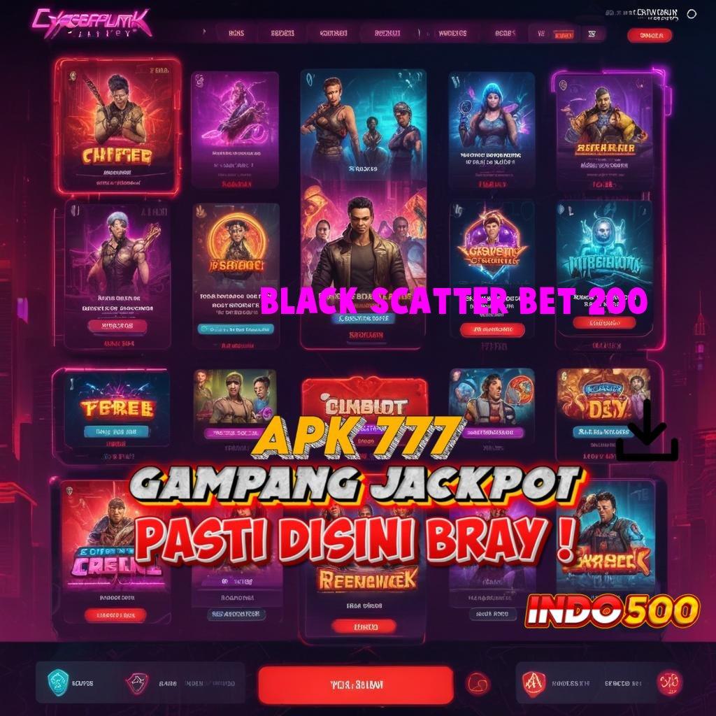 BLACK SCATTER BET 200 Protokol Baru Untuk Komponen Lingkup Teknologi