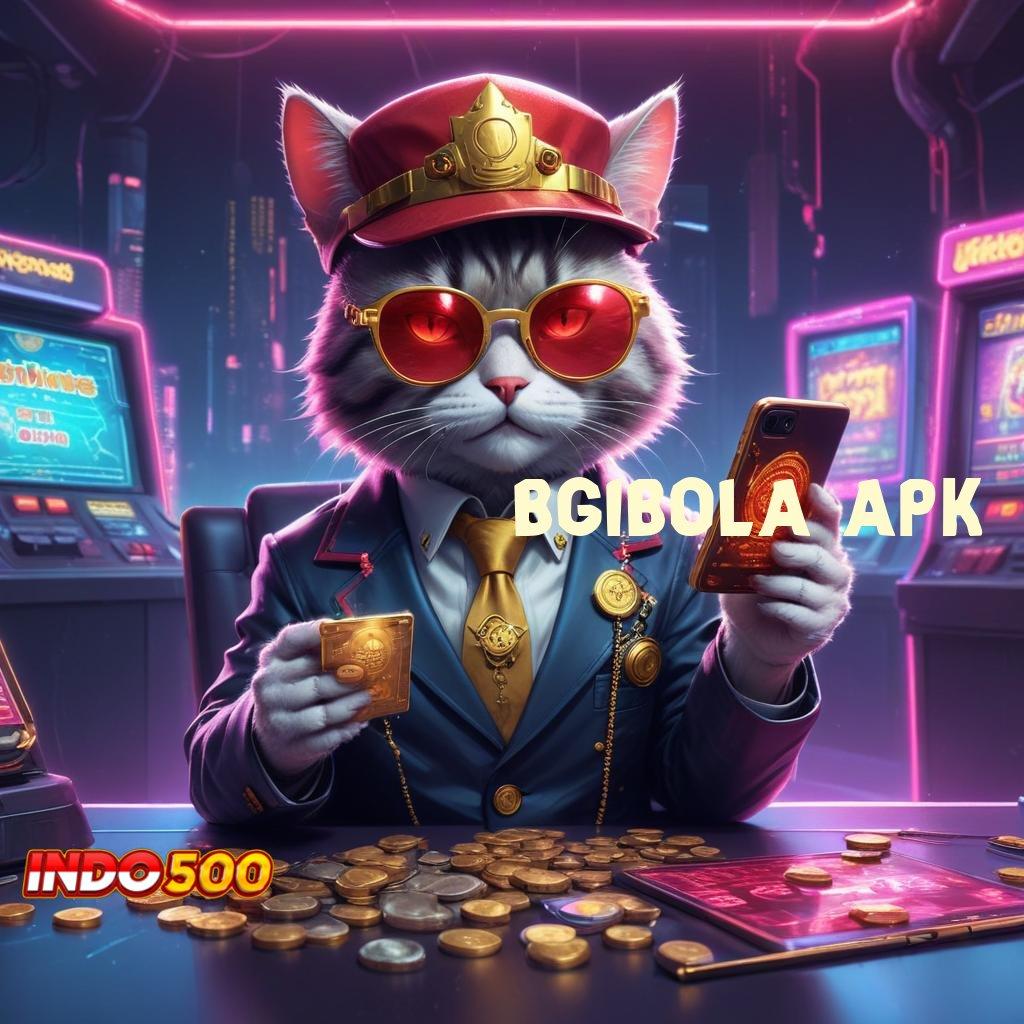 BGIBOLA APK 💥 Bonus Besar APK Android iOS Pusat