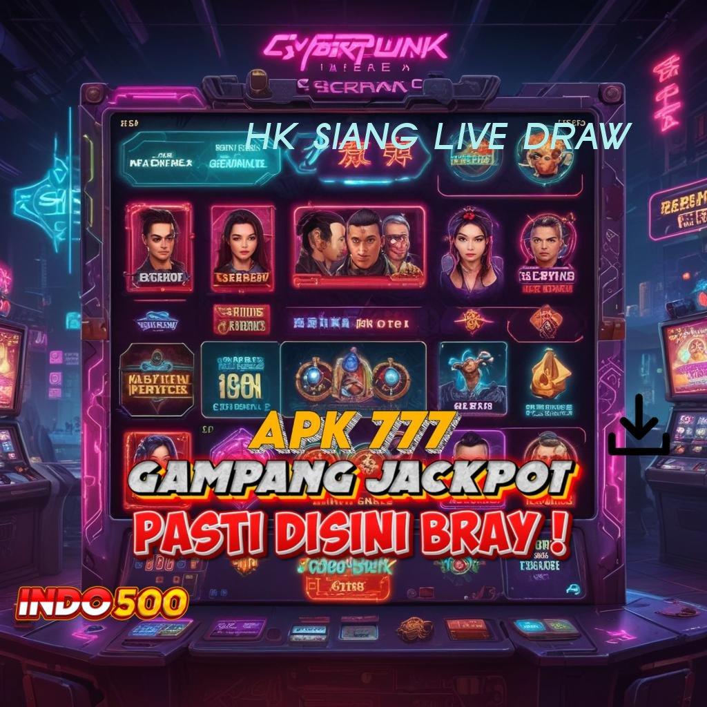 HK SIANG LIVE DRAW ➽ Edisi Terhangat Modal Kecil Langsung Untung