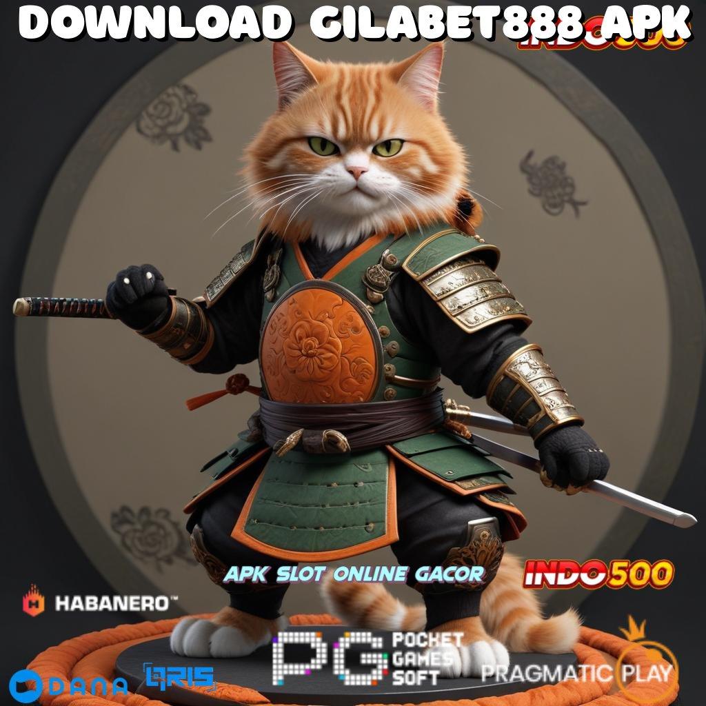 DOWNLOAD GILABET888 APK 🎮 Gampang Di Sini Download Aplikasi Android Bebas Mod