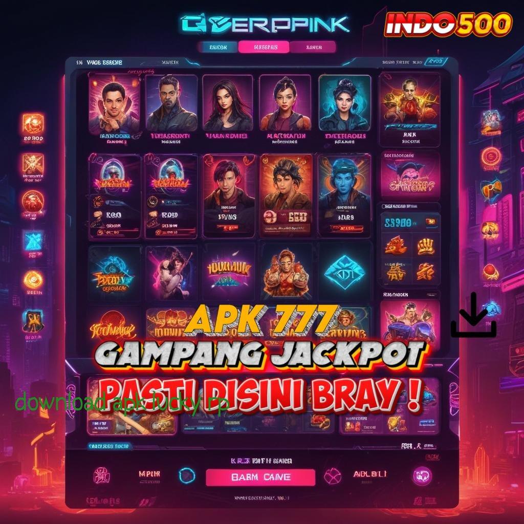 DOWNLOAD APK LUCKY RP mesin slot terkuat dunia