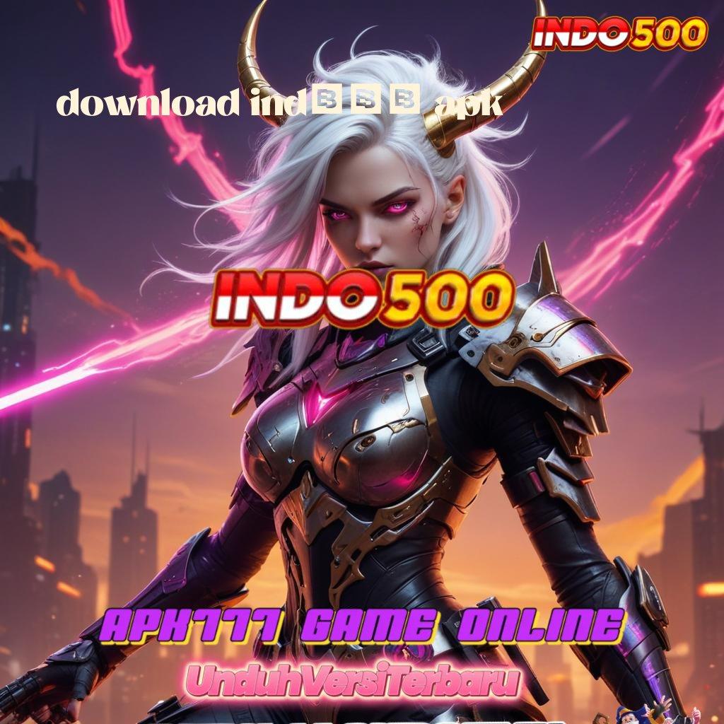 DOWNLOAD IND666 APK # selesaikan semua tugas