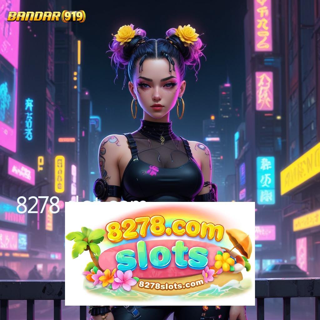 8278 SLOT COM ✧ akun baru tanpa masalah