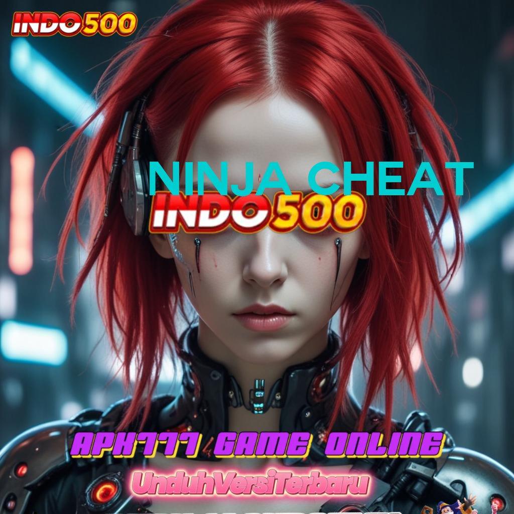 NINJA CHEAT ↪ Menawarkan Solusi Cepat Nyaman Tanpa Rumit