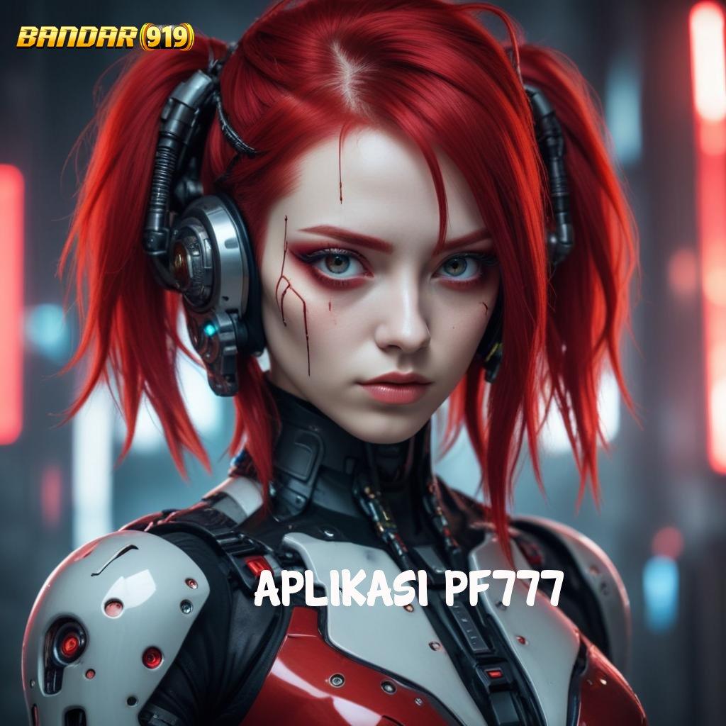 APLIKASI PF777 ≫ Auto Untung Tanpa Diundi! Slot Game Tanpa Biaya Depo Apk