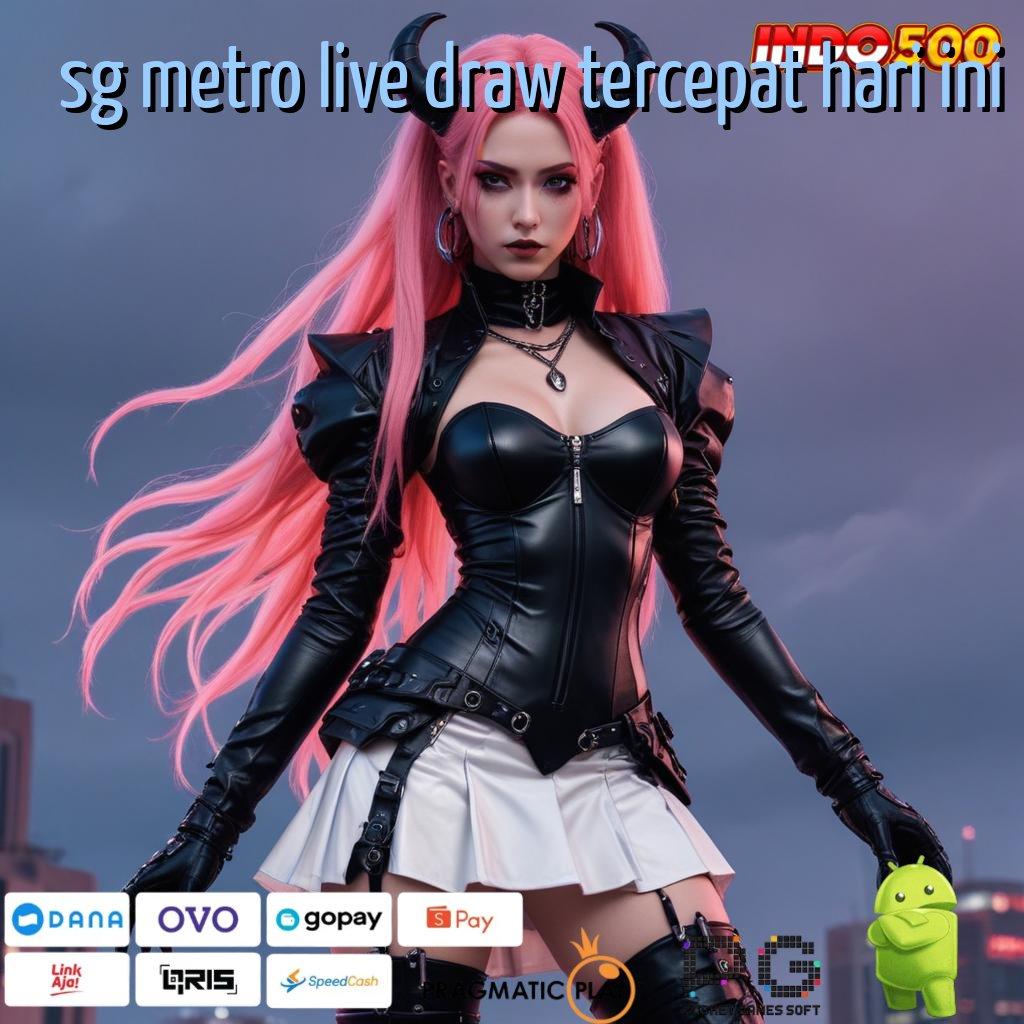 SG METRO LIVE DRAW TERCEPAT HARI INI Kumpulan Kejutan Seru Ayo Bergabung, Hasilnya Menguntungkan