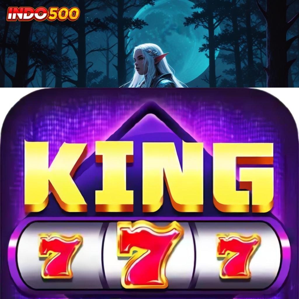 KING777 APK mudah maxwin tanpa ribet proses terbaru