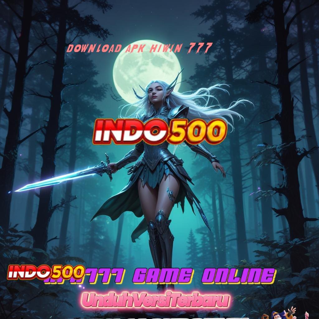 DOWNLOAD APK HIWIN 777 # langsung maxwin, update terbaru jackpot tiada hambatan